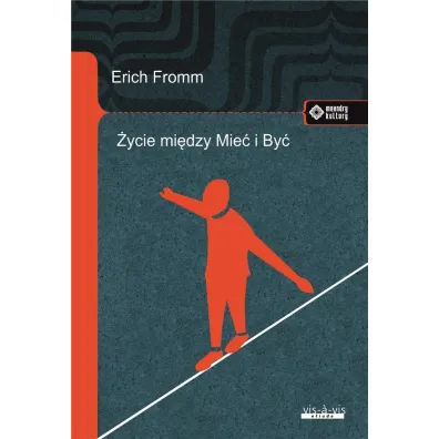 �ycie mi�dzy Mie� i By� - Erich Fromm