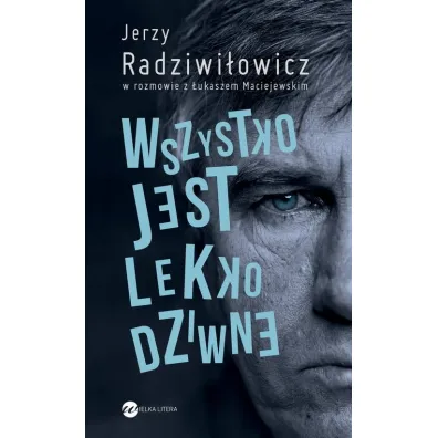 Wszystko jest lekko dziwne - Jerzy Radziwi�owicz, �ukasz Maciejewski