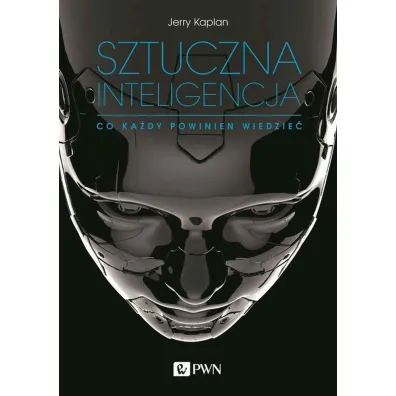 Sztuczna inteligencja. Co ka�dy powinien wiedzie� - Jerry  Kaplan