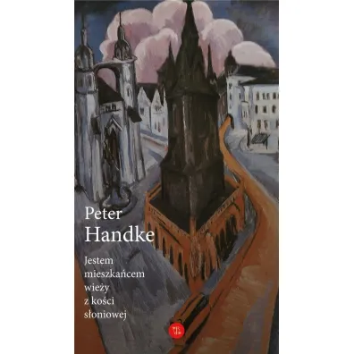 Jestem mieszka�cem wie�y z ko�ci s�oniowej. Eseje wybrane - Peter Handke
