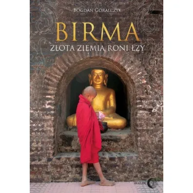 Birma Z�ota ziemia roni �zy - Bogdan G�ralczyk
