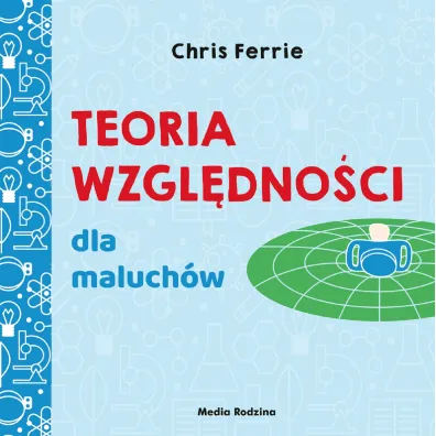 Teoria wzgl�dno�ci dla maluch�w. Uniwersytet Malucha