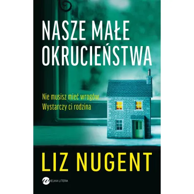 Nasze ma�e okrucie�stwa - Liz  Nugent