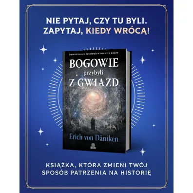 Bogowie przybyli z gwiazd. O pozaziemskim pochodzeniu dawnych bog�w