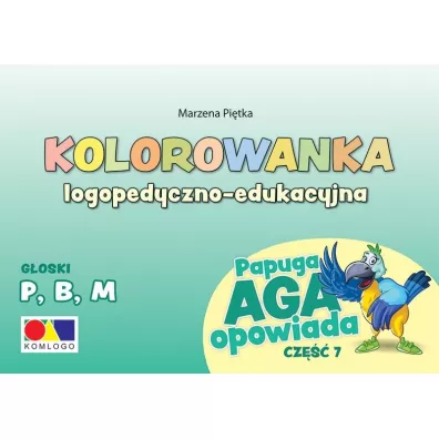Kolorowanka Papuga Aga opowiada cz.7 - P, B, M - Marzena  Pi�tka