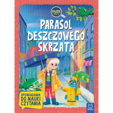 Parasol deszczowego skrzata. Opowiadanai do nauki czytania. Du�e Litery