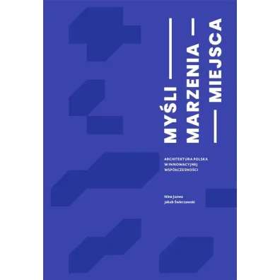 My�li Marzenia Miejsca - Jakub  �wierzawski, Nina  Juzwa