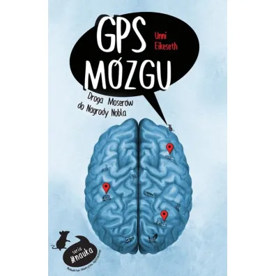 GPS m�zgu. Droga Moser�w do Nagrody Nobla - Eikeseth Unni