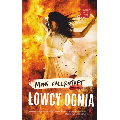 �owcy ognia. Komisarz Malin Fors. Tom 9 - Mons Kallentoft