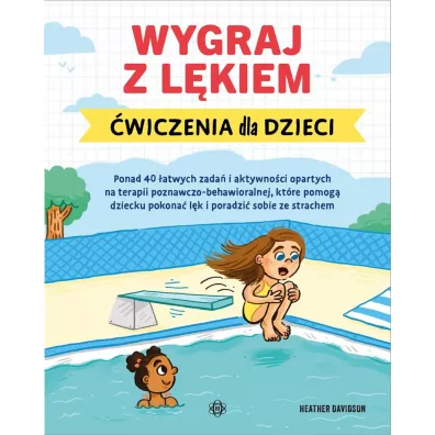 Wygraj z l�kiem. �wiczenia dla dzieci - Heather  Davidson