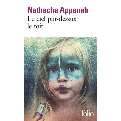 Ciel par-dessus le toit - Appanah Nathacha