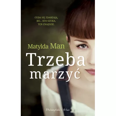 Trzeba marzy� - Matylda Man
