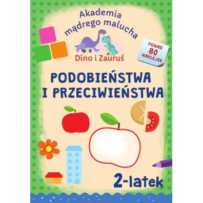 Akademia m�drego malucha. Dino i Zauru�. Podobie�stwa i przeciwie�. 2-latek - Piotr Brydak, Emilia  Matyka