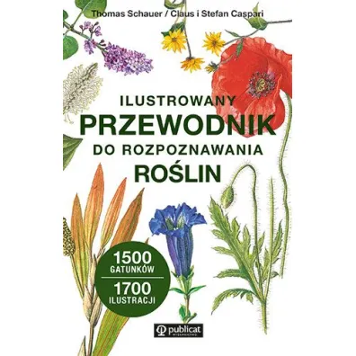 Ilustrowany przewodnik do rozpoznawania ro�lin - Caspari Claus, Thomas Schauer, Stefan  Caspari
