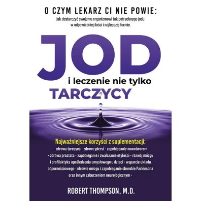Jod i leczenie nie tylko tarczycy - Robert Thompson