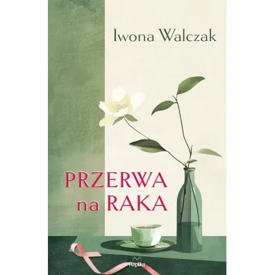 Przerwa na raka - Iwona Walczak