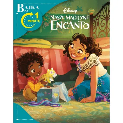 Bajka na 1 minut�. Disney Nasze Magiczne Encanto
