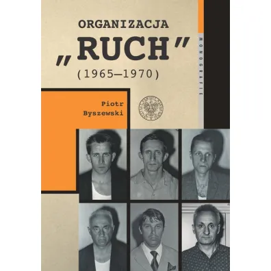 Organizacja "Ruch" (1965-1970) - Piotr Byszewski