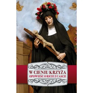 W cieniu krzy�a. Opowie�� o Ricie z Cascii (pocket) - Izabela Marciniak