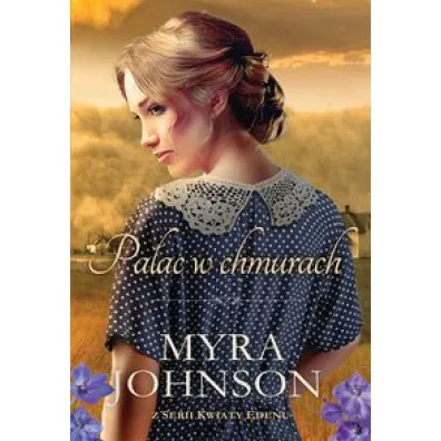 Kwiaty Edenu Tom 2. Pa�ac w chmurach - Myra Johnson