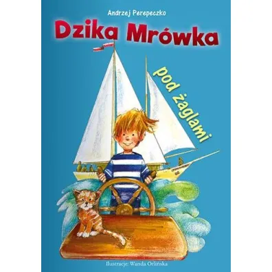 Dzika mr�wka pod �aglami - Andrzej Perepeczko