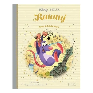 Ratatuj. Disney Pixar Z�ota kolekcja bajek 15 - Ma�gorzata Strza�kowska