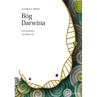 B�g Darwina. Ewolucjonizm i problem z�a - Cornelius G. Hunter