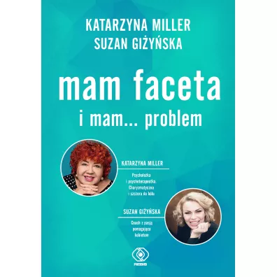 Mam faceta i mam... problem - Katarzyna Miller, Suzan Gi�y�ska