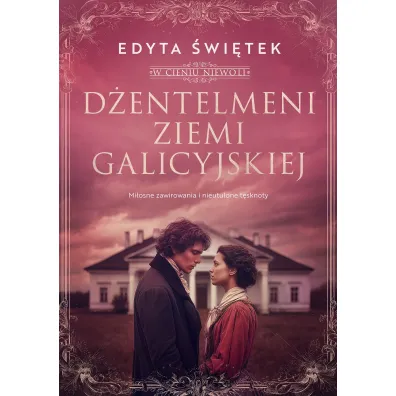 D�entelmeni ziemi galicyjskiej. W cieniu niewoli. Tom 1 - Edyta �wi�tek