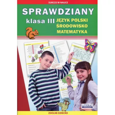 Sprawdziany. Jzyk polski. rodowisko. Matematyka. Klasa III