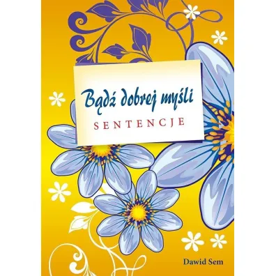 B�d� dobrej my�li - sentencje - Dawid  Sem