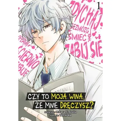 Czy to moja wina, �e mnie dr�czysz? Tom 1 - Chikara Kimiduka, Yen Hioka
