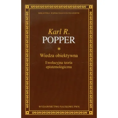 Wiedza obiektywna. Ewolucyjna teoria epistemologiczna - Karl Popper