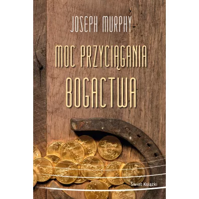 Moc przyci�gania bogactwa - Joseph Murphy