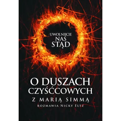 Uwolnijcie nas st�d! O duszach czy��cowych - Maria Simma