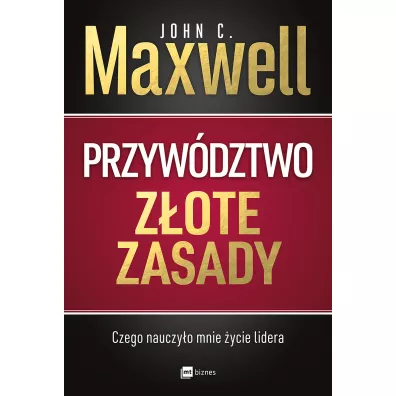 Przywdztwo. Zote zasady - John C. Maxwell