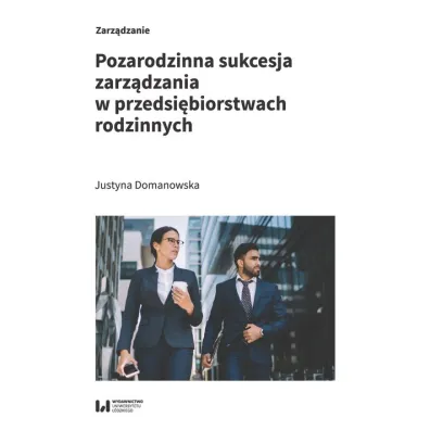 Pozarodzinna sukcesja zarz�dzania w przedsi�biorst - Justyna Domanowska