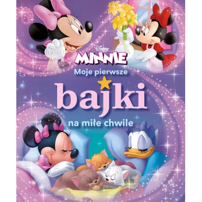 Moje pierwsze bajki na mi�e chwile. Disney Minnie