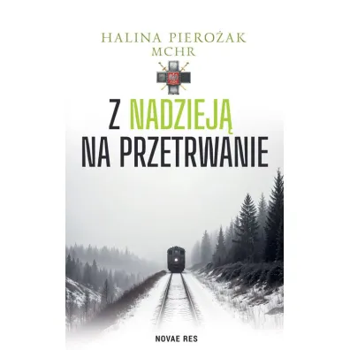 Z nadziej� na przetrwanie - Halina  Piero�ak