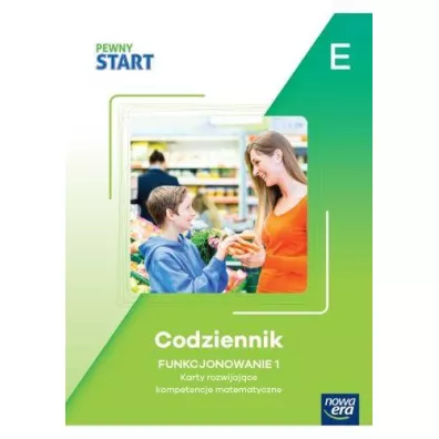 Pewny Start. Poziom E. Codziennik. Funkcjonowanie 1. Karty rozwijaj�ce kompetencje matematyczne