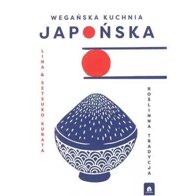 Wega�ska kuchnia japo�ska. Ro�linna tradycja - Lina & Setsuko Kurata