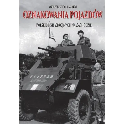 Oznakowania pojazd�w Polskich Si� Zbrojnych na Zachodzie - Antoni Andrzej Kami�ski