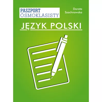 Jzyk polski. Paszport smoklasisty - Dorota Szachnowska