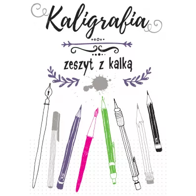 Kaligrafia. Zeszyt z kalk�