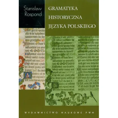 Gramatyka historyczna j�zyka polskiego z �wiczeniami - Stanis�aw Rospond