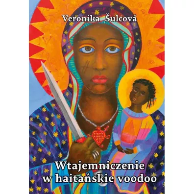 Wtajemniczenie w haita�skie voodoo - Veronika Sulcova