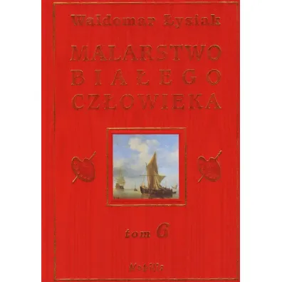 Malarstwo Bia�ego Cz�owieka. Tom 6 - Waldemar �ysiak