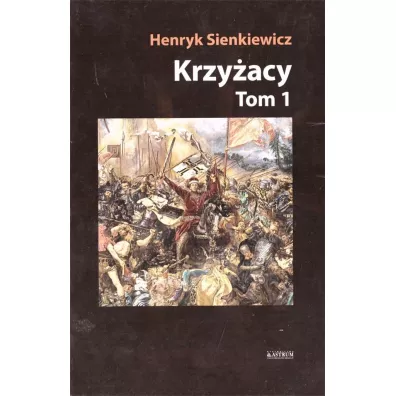Krzy�acy. Tom 1 - Henryk Sienkiewicz