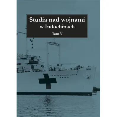 Studia nad wojnami w Indochinach Tom 5