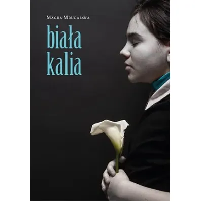 Bia�a kalia - Magda  Mrugalska